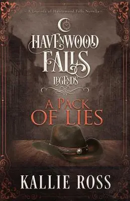 A Pack of Lies: (A Legends of Havenwood Falls novella) - A Pack of Lies: (A Legends of Havenwood Falls Novella)