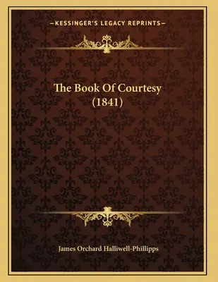Az udvariasság könyve (1841) - The Book Of Courtesy (1841)