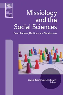 Missziológia és társadalomtudományok: Hozzájárulások, figyelmeztetések és következtetések - Missiology and the Social Sciences: Contributions, Cautions and Conclusions