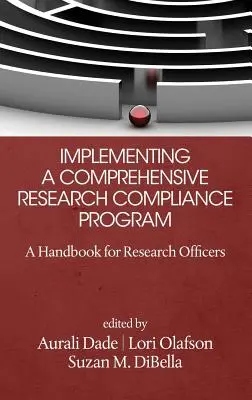 Átfogó kutatási megfelelőségi program végrehajtása: Kézikönyv a kutatási tisztviselők számára (HC) - Implementing a Comprehensive Research Compliance Program: A Handbook for Research Officers (HC)