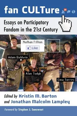 Rajongói kultúra: Essays on Participatory Fandom in the 21st Century (Esszék a 21. századi részvételi rajongásról) - Fan CULTure: Essays on Participatory Fandom in the 21st Century