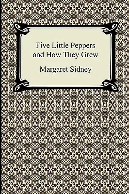 Five Little Peppers and How They Grewst - Five Little Peppers and How They Grew