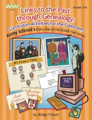 Kapcsolatok a múlthoz a genealógián keresztül: Tantervi tevékenységek az osztályteremben - Links to the Past through Genealogy: Curriculum Activities for the Classroom