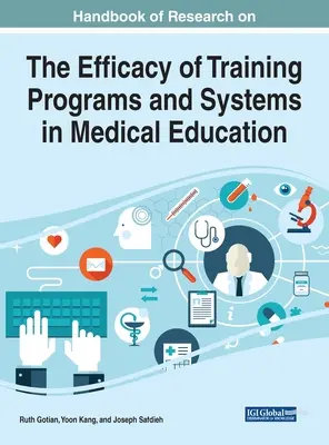 Az orvosképzésben a képzési programok és rendszerek hatékonyságára vonatkozó kutatások kézikönyve - Handbook of Research on the Efficacy of Training Programs and Systems in Medical Education