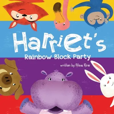 Harriet szivárványos blokkpartija - Harriet's Rainbow Block Party