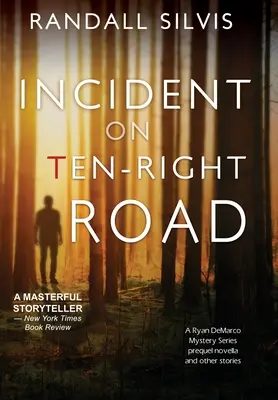 Incidens a Tízjobbos úton: A Ryan DeMarco Mystery Series Prequel Novella - És más történetek - Incident on Ten-Right Road: A Ryan DeMarco Mystery Series Prequel Novella - And Other Stories