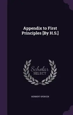 Appendix to First Principles [By H.S.]