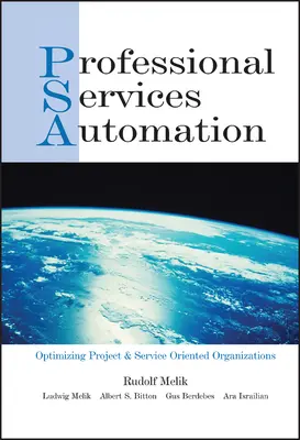 Szakmai szolgáltatások automatizálása: Projekt- és szolgáltatásorientált szervezetek optimalizálása - Professional Services Automation: Optimizing Project and Service Oriented Organizations