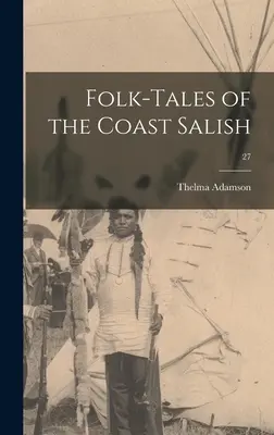 Folk-tales of the Coast Salish; 27