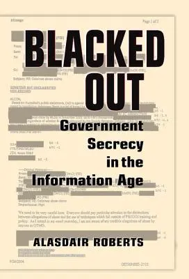 Blacked Out: Kormányzati titoktartás az információs korban - Blacked Out: Government Secrecy in the Information Age