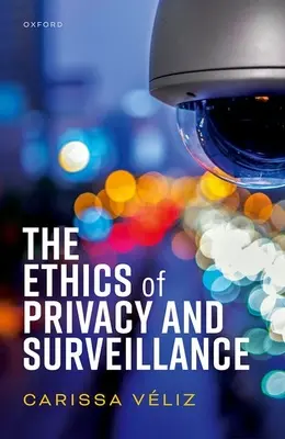 A magánélet és a megfigyelés etikája - The Ethics of Privacy and Surveillance