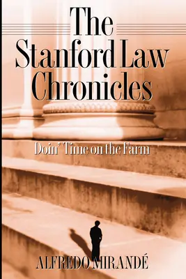 Stanford Law Chronicles: Doin' Time On The Farm