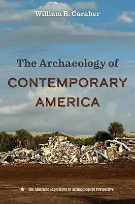 A kortárs Amerika régészete - The Archaeology of Contemporary America