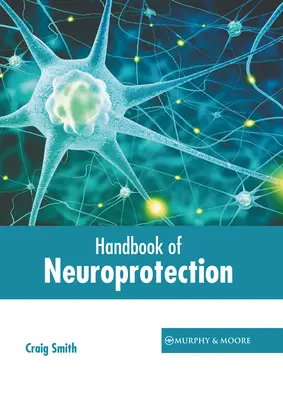 A neuroprotekció kézikönyve - Handbook of Neuroprotection