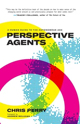 Perspektivikus ügynökök: Emberi útmutató az autonóm korszakhoz - Perspective Agents: A Human Guide to the Autonomous Age