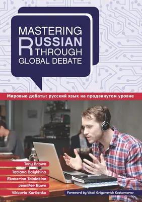 Az orosz nyelv elsajátítása a globális vitán keresztül - Mastering Russian Through Global Debate