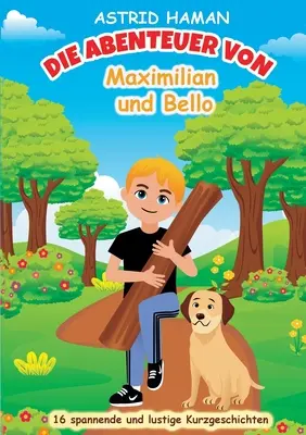 Die Abenteuer von Maximilian und Bello: 1. kötet - Die Abenteuer von Maximilian und Bello: Band 1