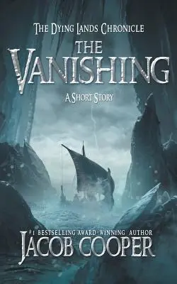 Az eltűnés: Egy novella a Haldokló vidékek krónikájában - The Vanishing: A Short Story in The Dying Lands Chronicle