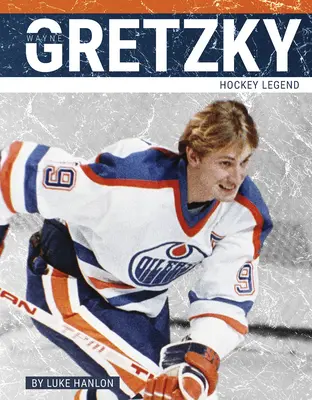 Wayne Gretzky: Jégkorong legenda - Wayne Gretzky: Hockey Legend