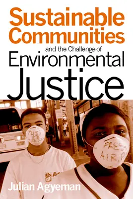 A fenntartható közösségek és a környezeti igazságosság kihívása - Sustainable Communities and the Challenge of Environmental Justice