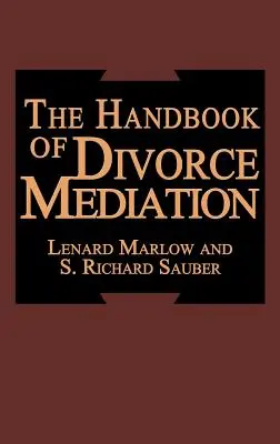 A válási mediáció kézikönyve - The Handbook of Divorce Mediation