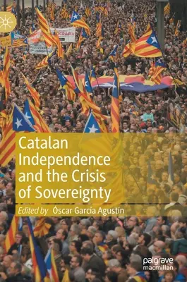 A katalán függetlenség és a szuverenitás válsága - Catalan Independence and the Crisis of Sovereignty