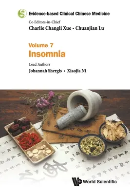 Bizonyítékokon alapuló klinikai kínai orvoslás - 7. kötet: Álmatlanság - Evidence-Based Clinical Chinese Medicine - Volume 7: Insomnia