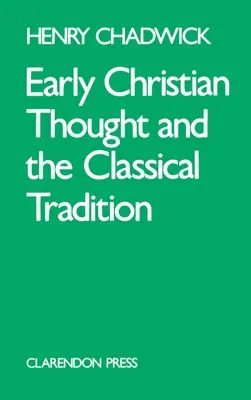 A korai keresztény gondolkodás és a klasszikus hagyomány - Early Christian Thought and the Classical Tradition