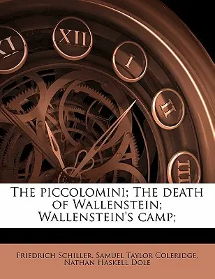 A Piccolomini; Wallenstein halála; Wallenstein tábora; - The Piccolomini; The Death of Wallenstein; Wallenstein's Camp;