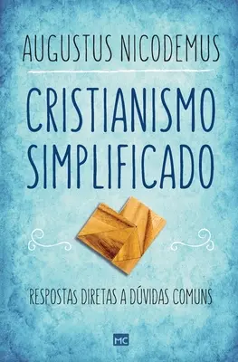 Cristianismo simplificado: Respostas diretas a dvidas comuns