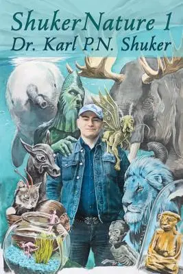 ShukerNature (1. könyv): Hangyás elefántok, sáskasárkányok és más rejtélyes blogállatok - ShukerNature (Book 1): Antlered Elephants, Locust Dragons, and Other Cryptic Blog Beasts