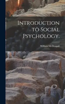 Bevezetés a szociálpszichológiába. - Introduction to Social Psychology.