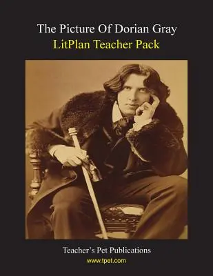 Litplan tanári csomag: Gray képe - Litplan Teacher Pack: The Picture of Dorian Gray