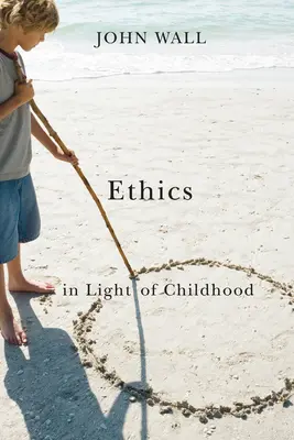 Etika a gyermekkor fényében - Ethics in Light of Childhood