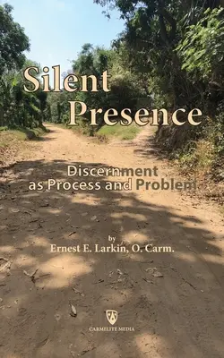 Csendes jelenlét: A megkülönböztetés mint folyamat és probléma - Silent Presence: Discernment as Process and Problem