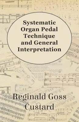 Rendszeres orgonapedál-technika és általános értelmezés - Systematic Organ Pedal Technique and General Interpretation