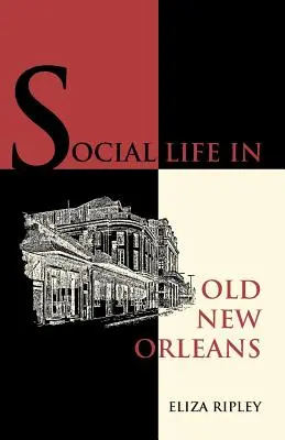 Társadalmi élet a régi New Orleansban - Social Life in Old New Orleans