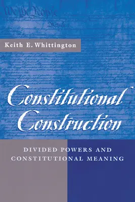 Konstrukce ústavy: Dělba moci a ústavní smysl - Constitutional Construction: Divided Powers and Constitutional Meaning