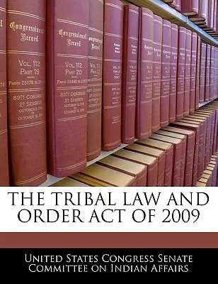 A törzsi jogrendről szóló 2009. évi törvény - The Tribal Law and Order Act of 2009