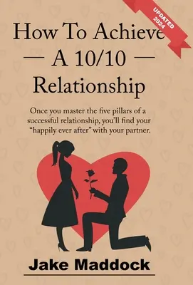 Hogyan érhetsz el egy 10/10-es kapcsolatot? - How To Achieve A 10/10 Relationship