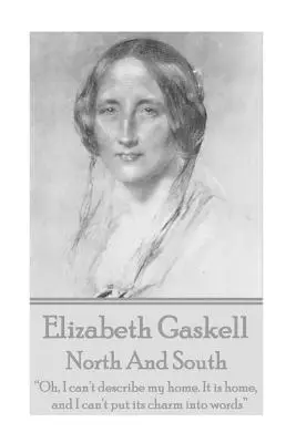 Elizabeth Gaskell - Észak és Dél - Elizabeth Gaskell - North And South