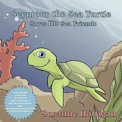 Seymour, a tengeri teknős megmenti tengeri barátait - Seymour the Sea Turtle Saves His Sea Friends