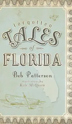 Florida elfeledett történetei - Forgotten Tales of Florida