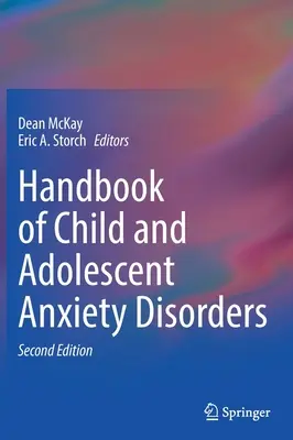 A gyermek- és serdülőkori szorongásos zavarok kézikönyve - Handbook of Child and Adolescent Anxiety Disorders