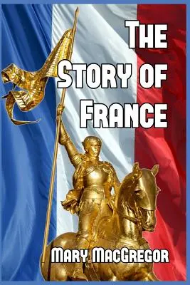 Franciaország története - The Story of France