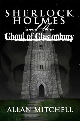 Sherlock Holmes és a glastonburyi kísértet - Sherlock Holmes and the Ghoul of Glastonbury