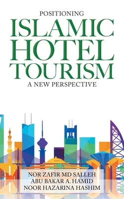 Az iszlám szállodai turizmus pozicionálása: Új perspektíva - Positioning Islamic Hotel Tourism: A New Perspective