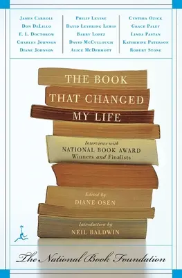 A könyv, amely megváltoztatta az életemet: Interjúk a Nemzeti Könyvdíj nyerteseivel és döntőseivel - The Book That Changed My Life: Interviews with National Book Award Winners and Finalists