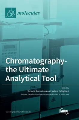 Kromatográfia - a végső analitikai eszköz - Chromatography-the Ultimate Analytical Tool