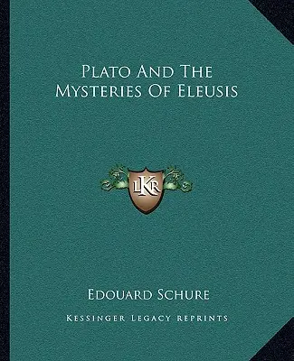 Platón és az eleuszi misztériumok - Plato and the Mysteries of Eleusis